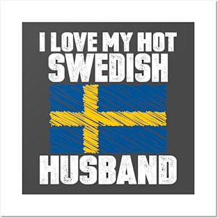 I Love My Hot Swedish Husband Anniversary Wedding Posters and Art